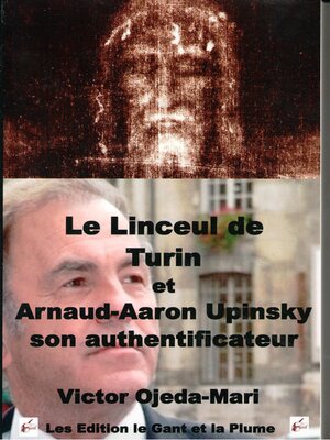 cover image of Le Linceul de Turin et Arnaud Aaron Upinsky son authentificateur